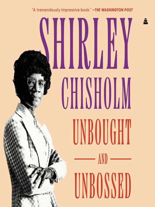 Title details for Unbought and Unbossed by Shirley Chisholm - Available
